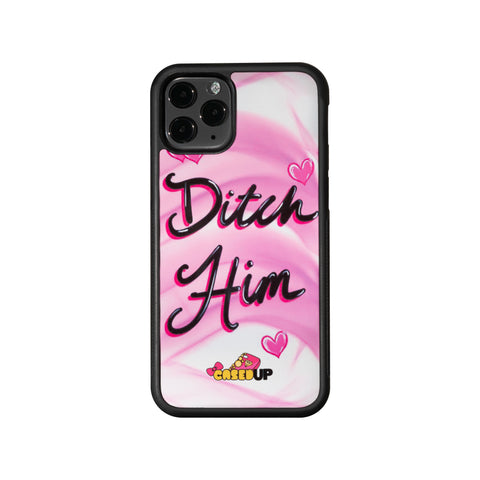 Ditch Him Phone Case